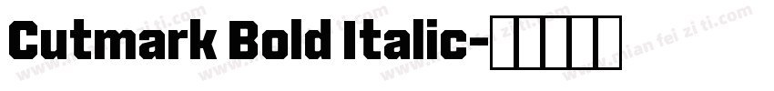 Cutmark Bold Italic字体转换